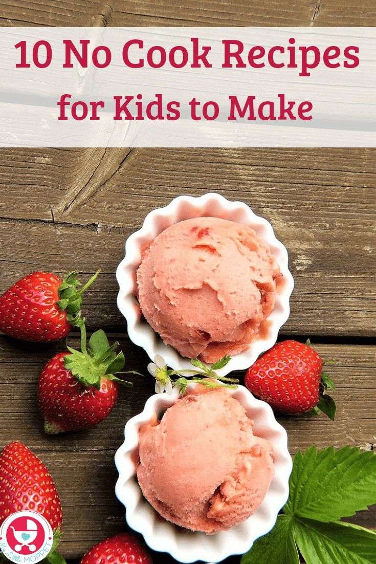 10 Easy No Cook Recipes For Kids to Make this Summer