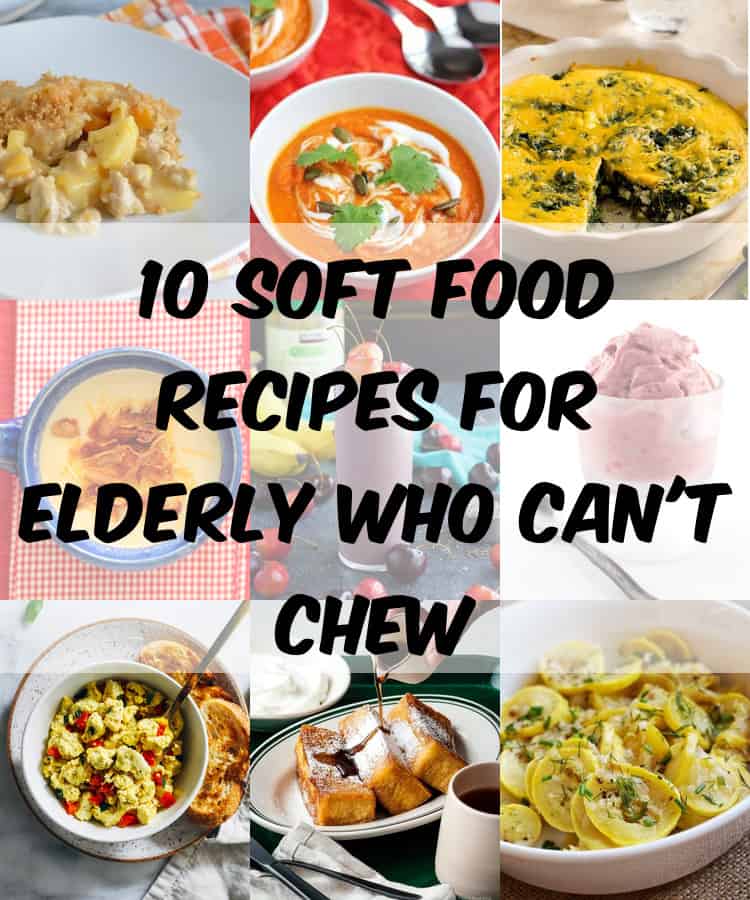 10 Soft Food Recipes for Elderly Who Can
