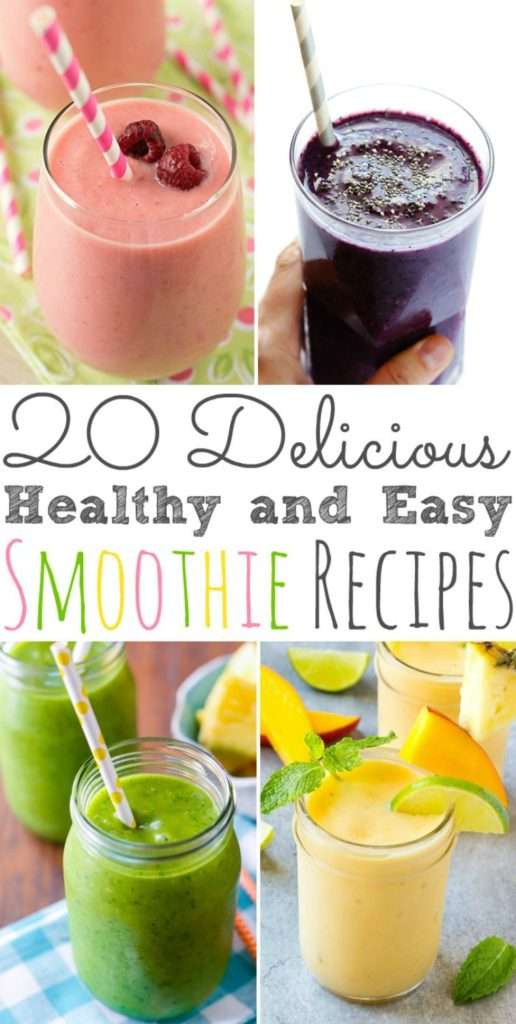 20 Delicious Healthy and Easy Smoothie Recipes