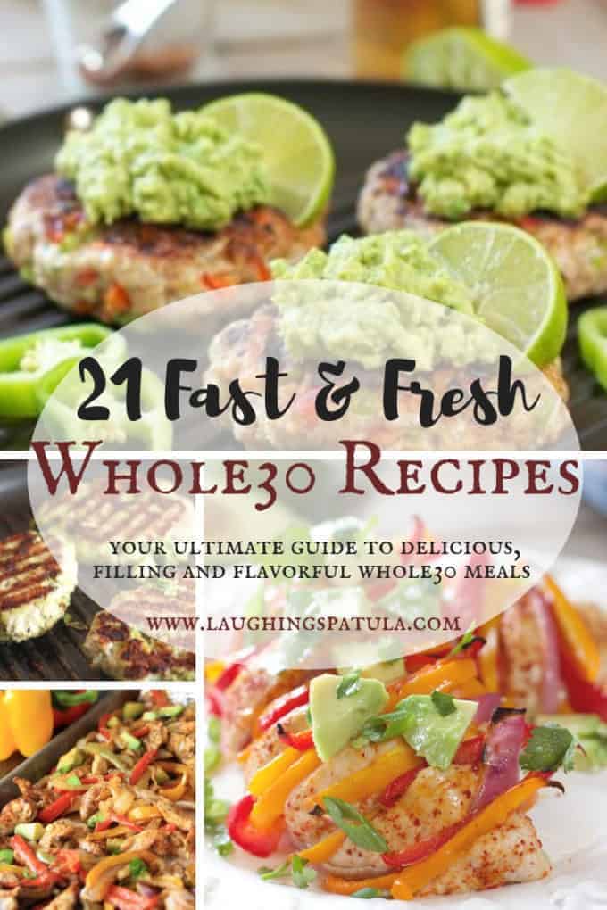 21 Fast and Fresh Whole 30 Recipes!