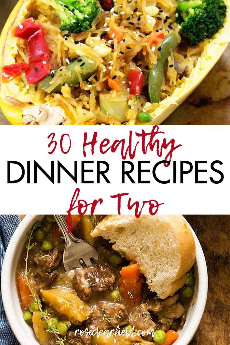 30 Healthy Dinner Recipes for Two  Rose Clearfield