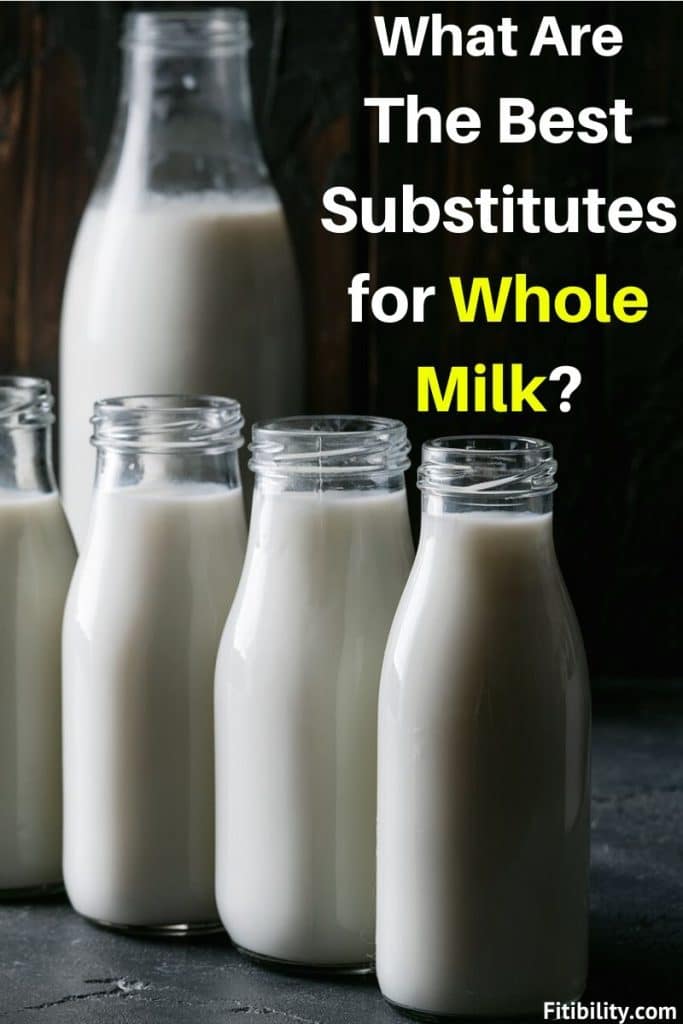 5 Best Whole Milk Alternatives For Your Recipes