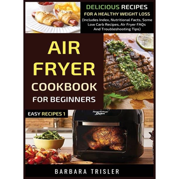 Air Fryer Cookbook For Beginners: Delicious Recipes For A Healthy ...