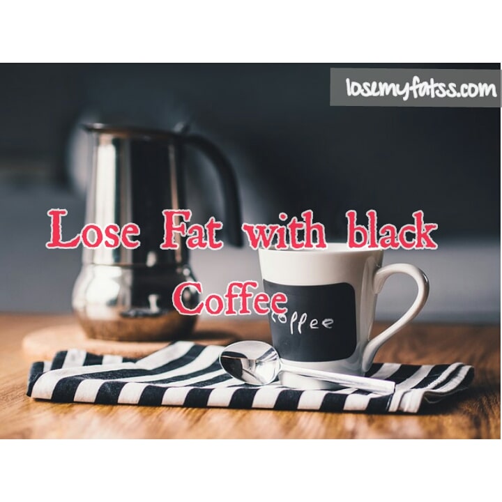 Black Coffee for weight loss