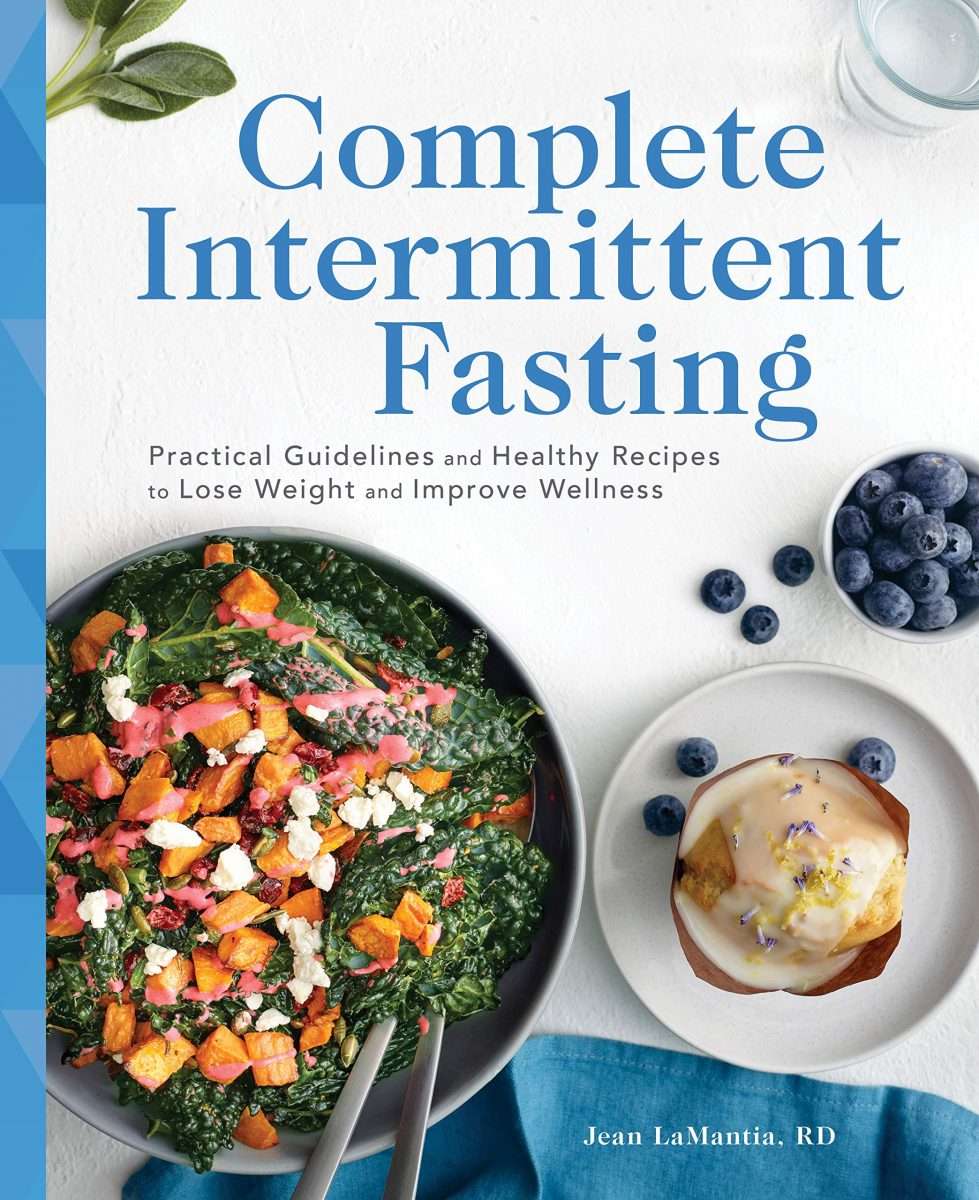 Complete Intermittent Fasting: Practical Guidelines and Healthy Recipes ...