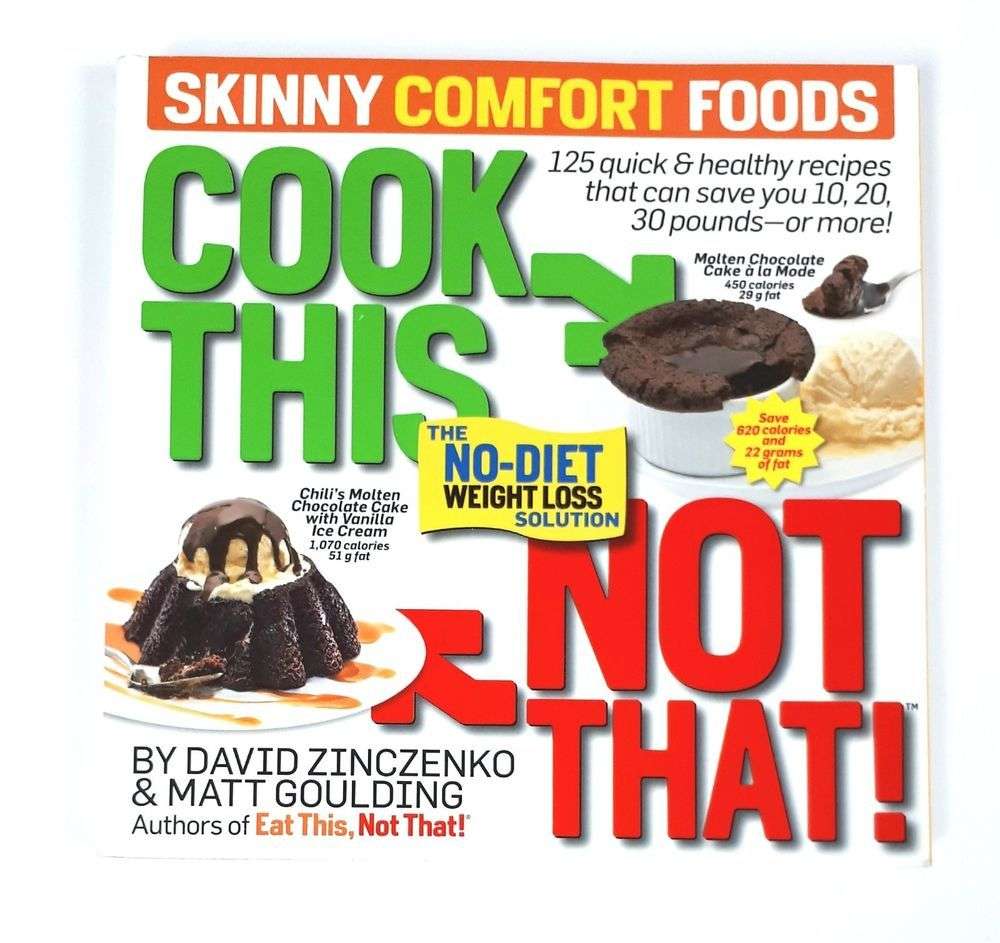 Cook This, Not That! Skinny Comfort Foods: 125 Quick ...