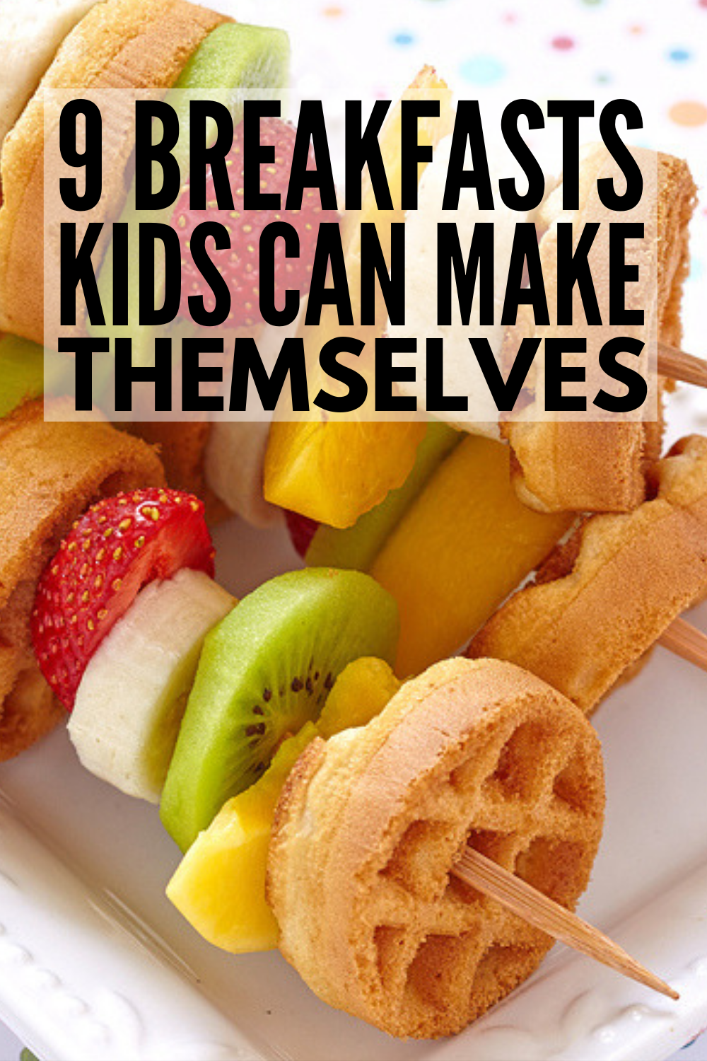 Cooking with Kids: 28 Meals Kids Can Make Themselves ...