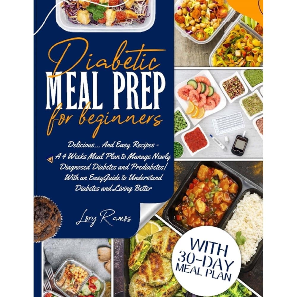 Diabetic Meal Prep for Beginners : 200+ Healthy and Delicious Low