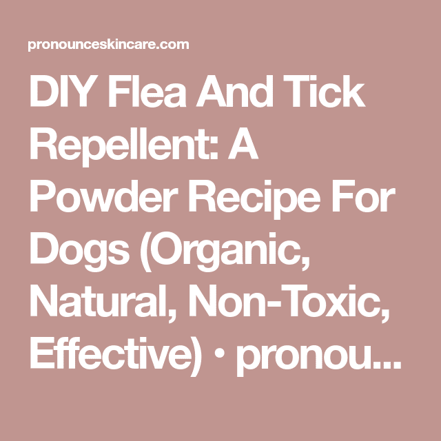 DIY Flea And Tick Repellent: A Powder Recipe For Dogs (Organic, Natural ...