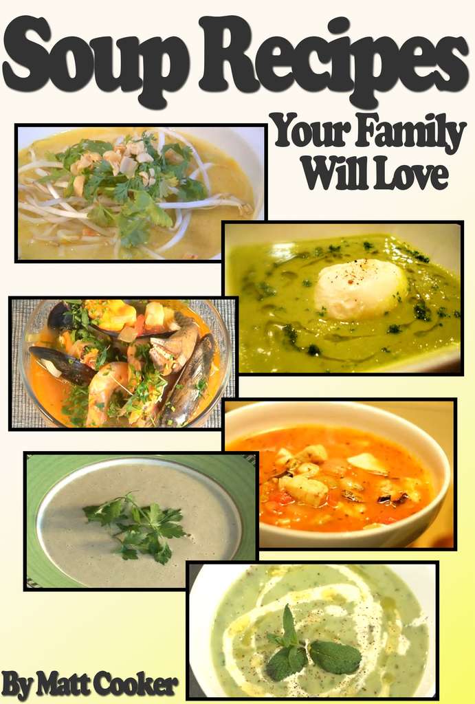 Easy Soup Recipes Your Family Will Love (Step By Step ...