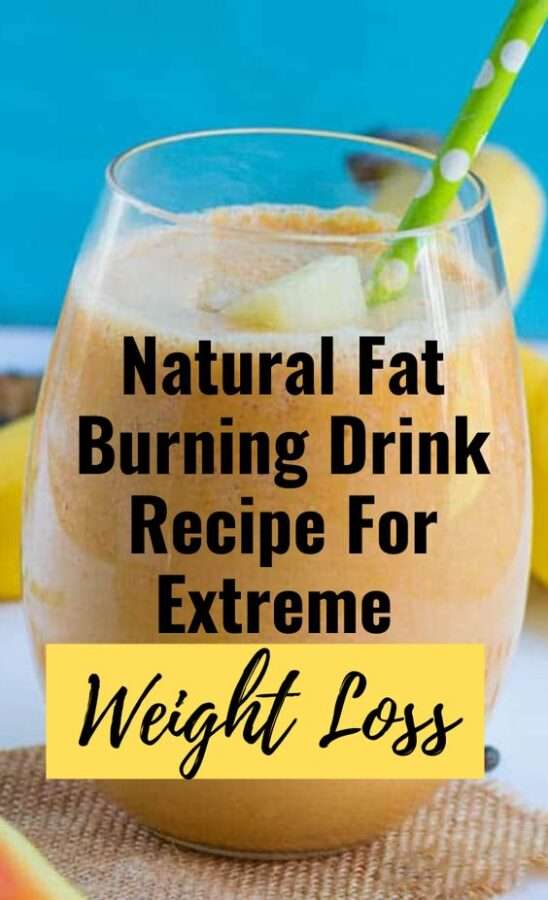 FAT BURNING DRINK RECIPE FOR EXTREME WEIGHT LOSS