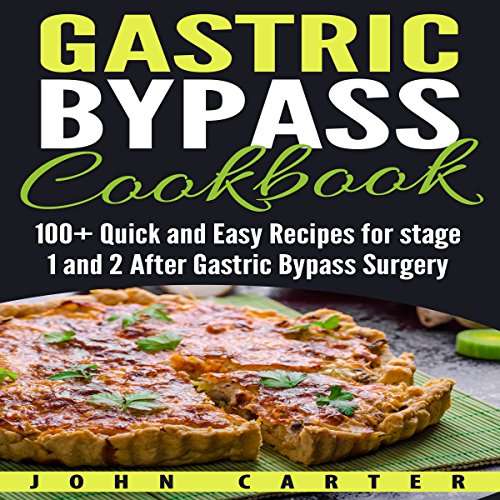 Gastric Bypass Cookbook: 100+ Quick and Easy Recipes for stage 1 and 2 ...