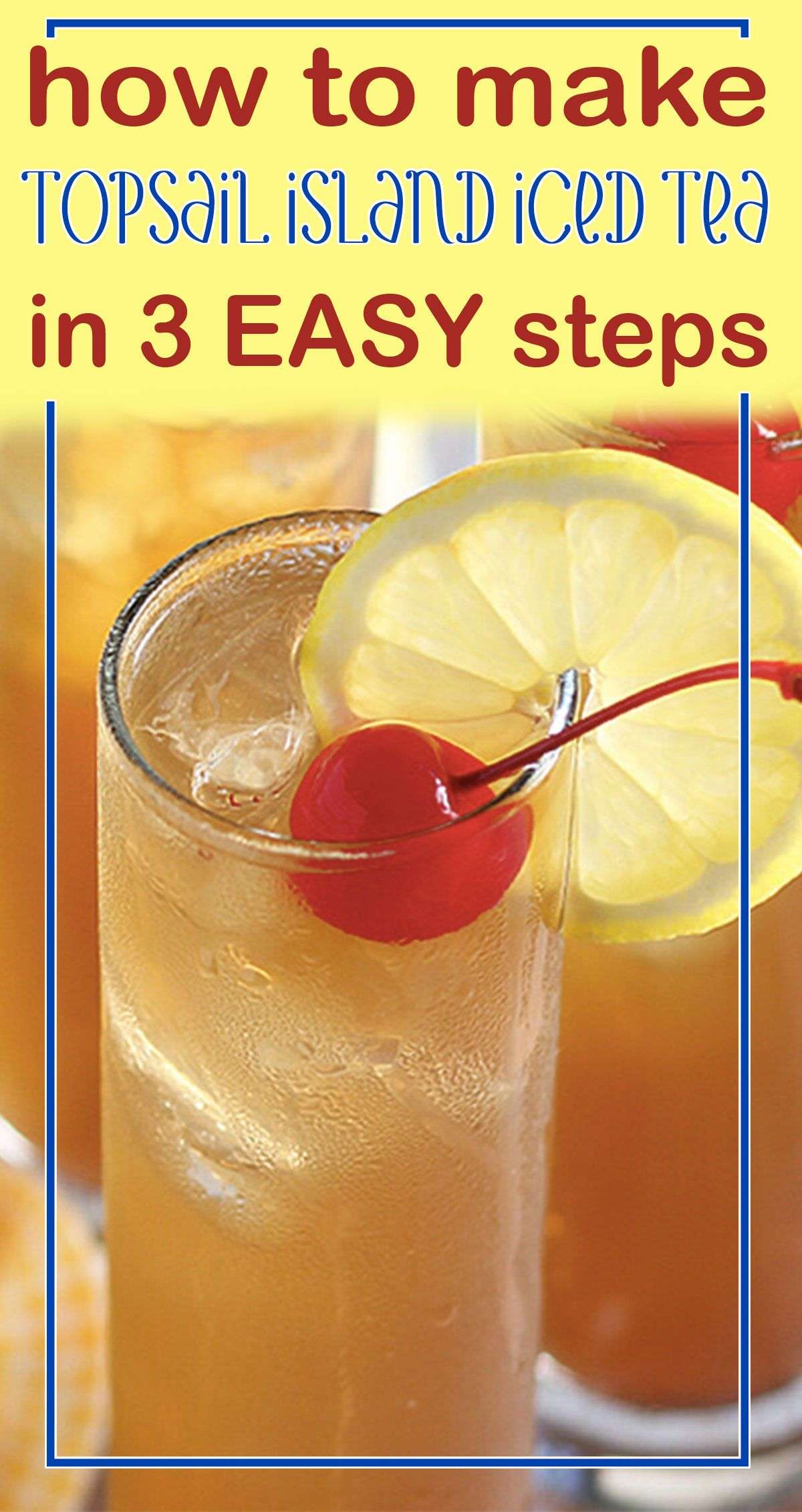 How to Make Topsail Island Iced Tea in 3 Easy Steps
