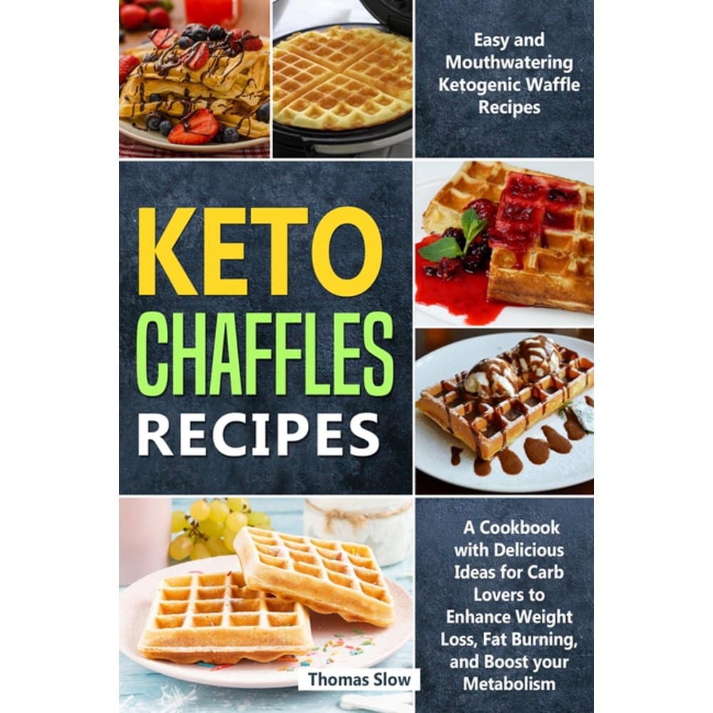 Keto Chaffles Recipes: Easy and Mouthwatering Ketogenic Waffle Recipes ...