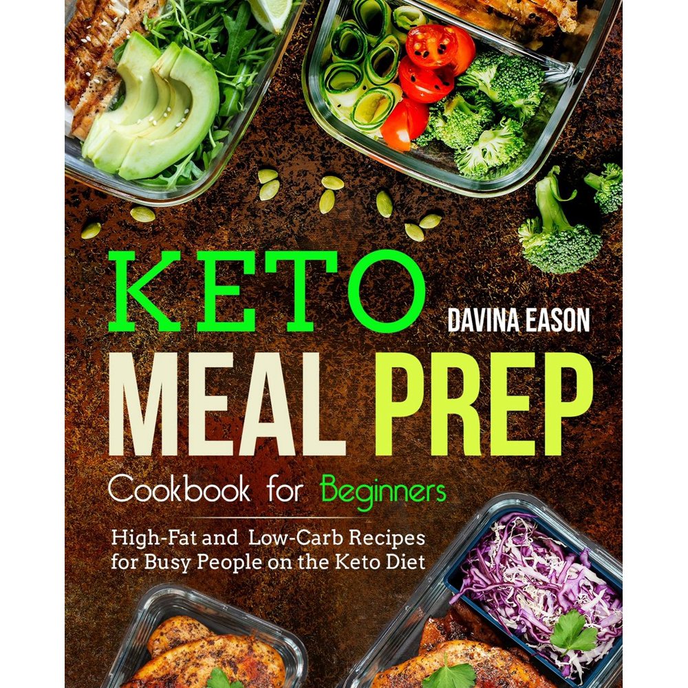 Keto Cookbook for Beginners: Keto Meal Prep Cookbook for Beginners ...
