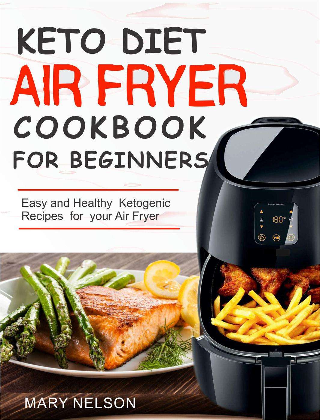 Keto Diet Air Fryer Cookbook For Beginners: Simple &  Delicious ...