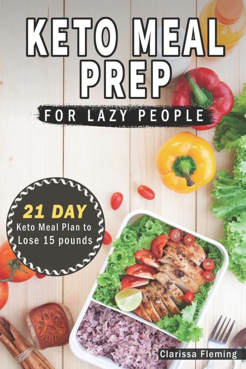 Keto Laziness: Keto Meal Prep for Lazy People : 21 Days of Ketogenic ...