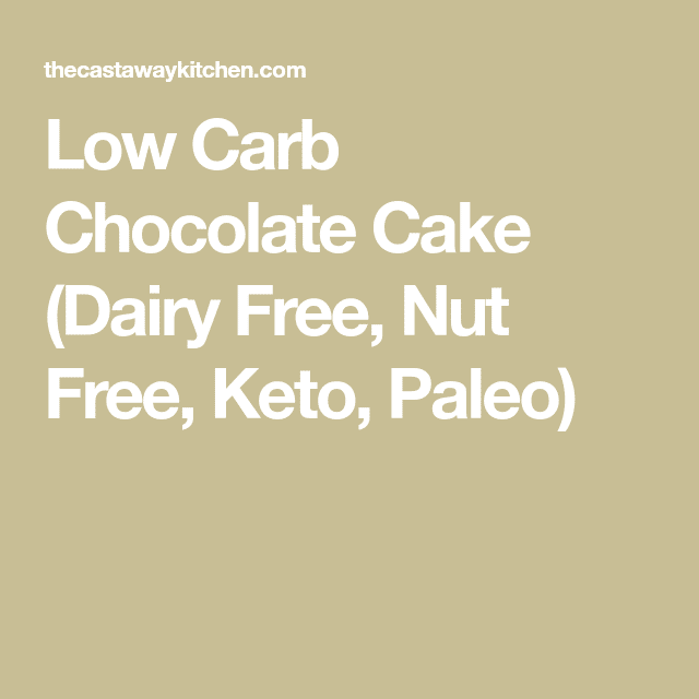 Low Carb Chocolate Cake (Dairy Free, Nut Free, Keto, Paleo)