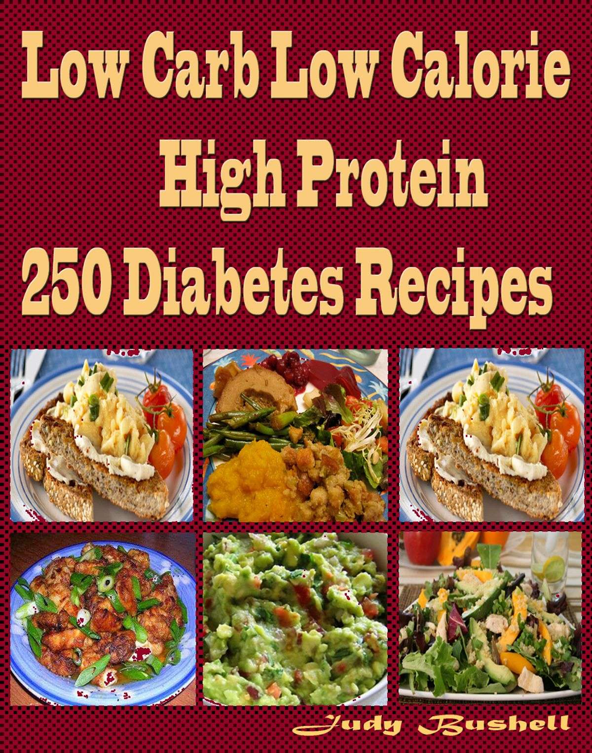 Low Carb Low Calorie High Protein 250 Diabetes Recipes ...