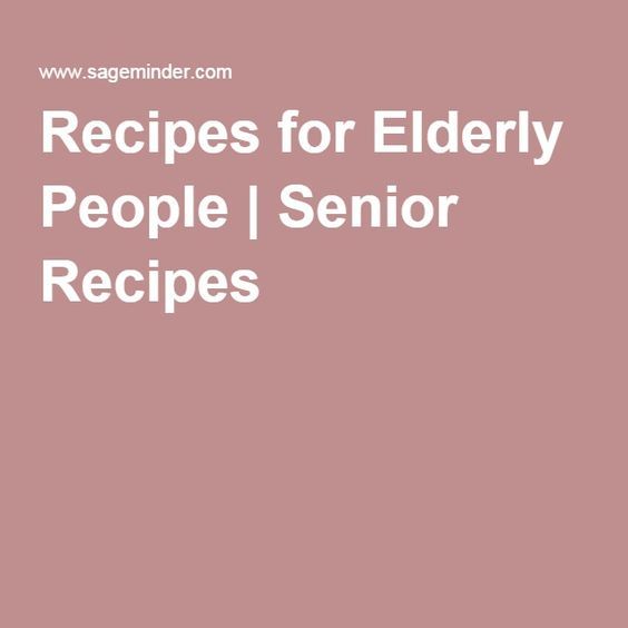 Recipes for Elderly People