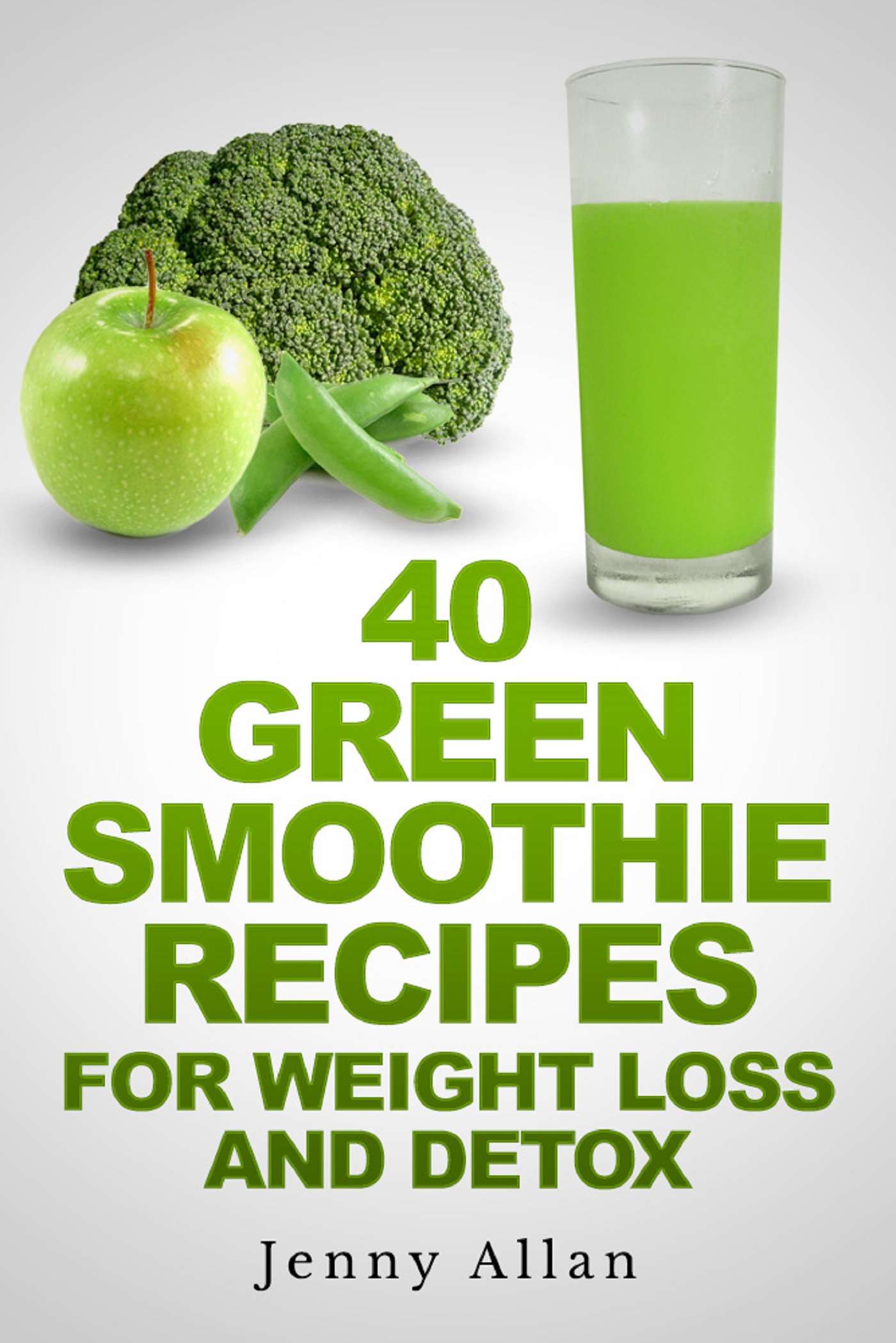 Smashwords â 40 Green Smoothie Recipes For Weight Loss and ...
