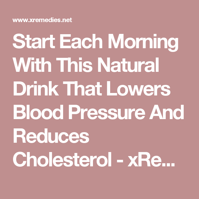 Start Each Morning With This Natural Drink That Lowers Blood Pressure ...