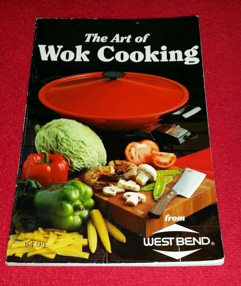 The Art of Wok Cooking from West Bend 1984 Cookbook Delicious Asian ...