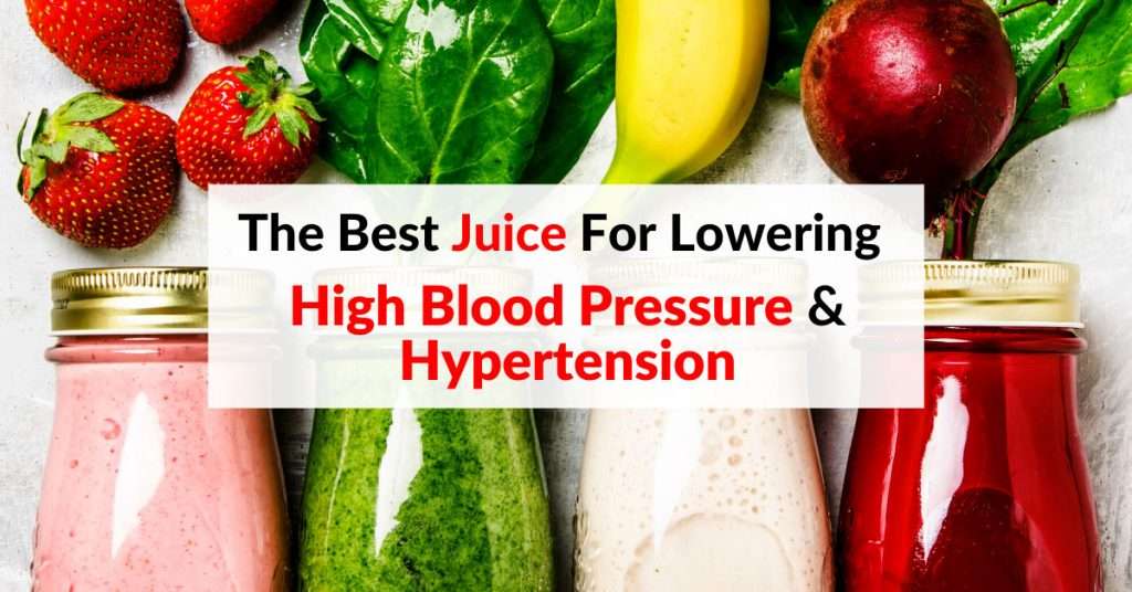 The Best Juice For Lowering High Blood Pressure ...