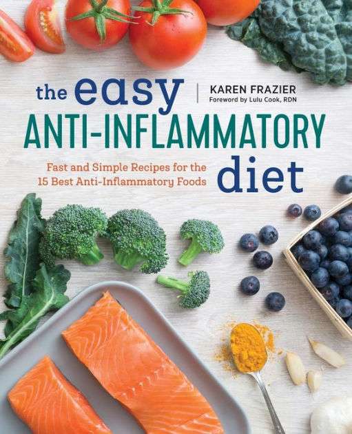 The Easy Anti Inflammatory Diet: Fast and Simple Recipes ...