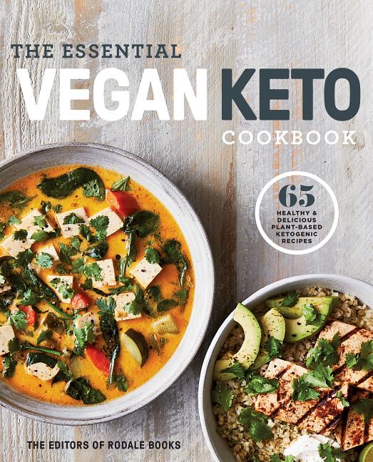 The Essential Vegan Keto Cookbook : 65 Healthy &  Delicious Plant