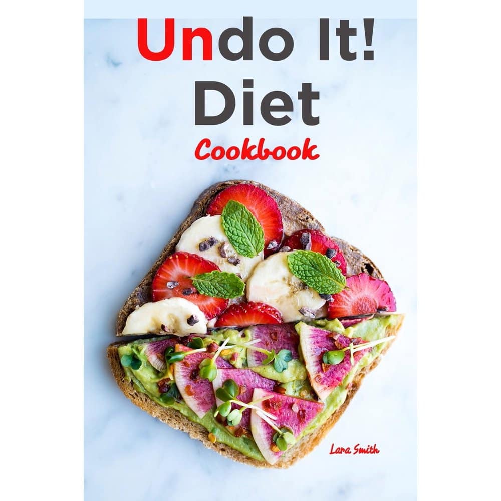 Undo It! Diet Cookbook : Quick and Easy Plant